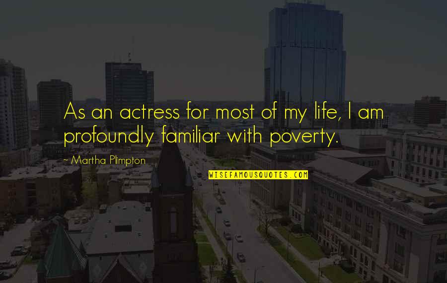 Totoong Aswang Quotes By Martha Plimpton: As an actress for most of my life,