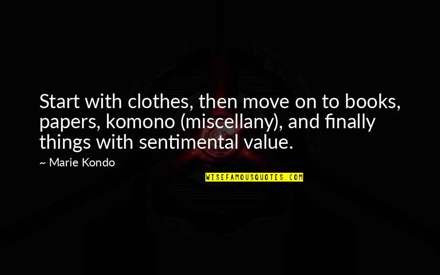 Totoro Song Quotes By Marie Kondo: Start with clothes, then move on to books,