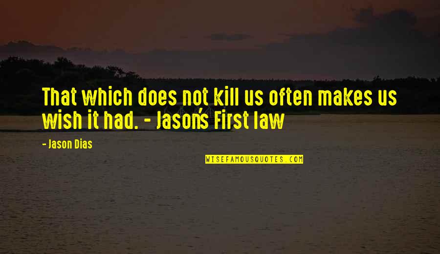 Tottenham Hotspurs Quotes By Jason Dias: That which does not kill us often makes
