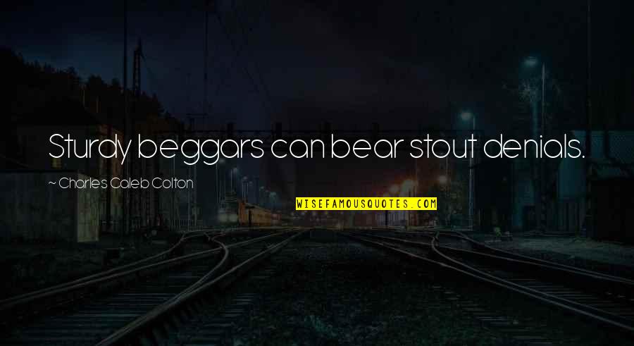Touareg 2021 Quotes By Charles Caleb Colton: Sturdy beggars can bear stout denials. Touareg 2021 Quotes By Charles Caleb Colton: Sturdy beggars can bear stout denials.