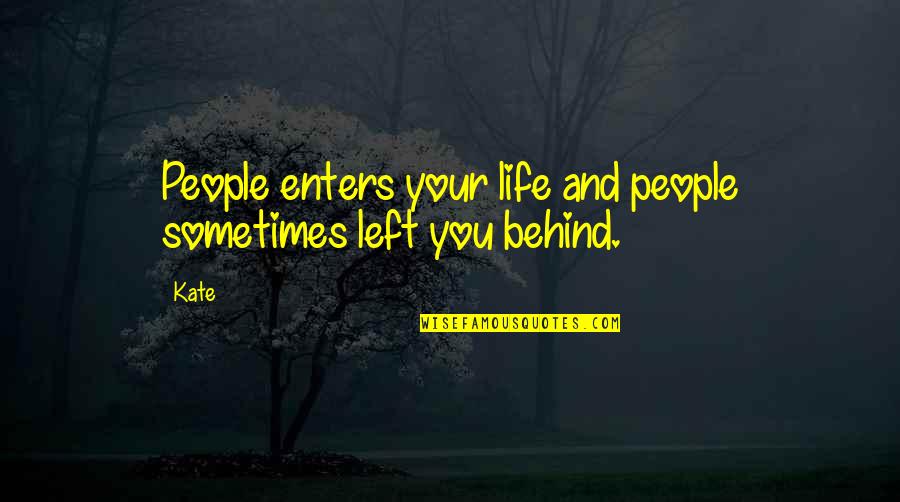 Touareg Forum Quotes By Kate: People enters your life and people sometimes left
