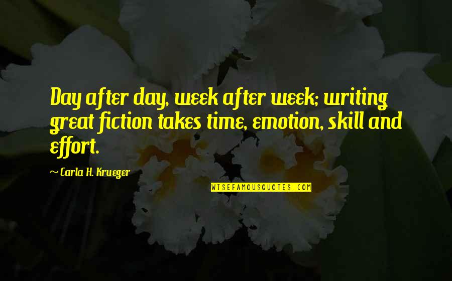 Toucas De Bebe Quotes By Carla H. Krueger: Day after day, week after week; writing great Toucas De Bebe Quotes By Carla H. Krueger: Day after day, week after week; writing great