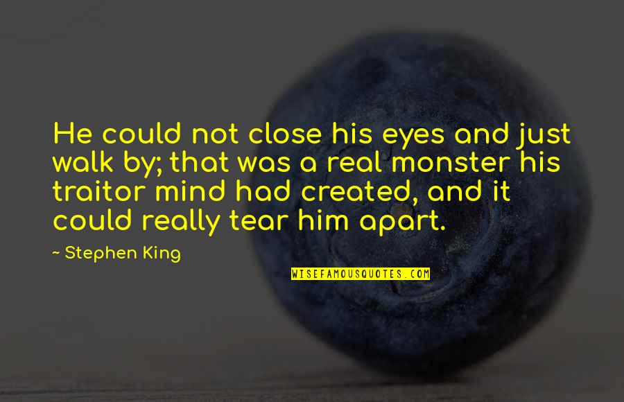 Touch Senses Quotes By Stephen King: He could not close his eyes and just Touch Senses Quotes By Stephen King: He could not close his eyes and just