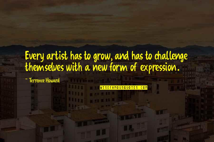 Touch The Clouds Quotes By Terrence Howard: Every artist has to grow, and has to