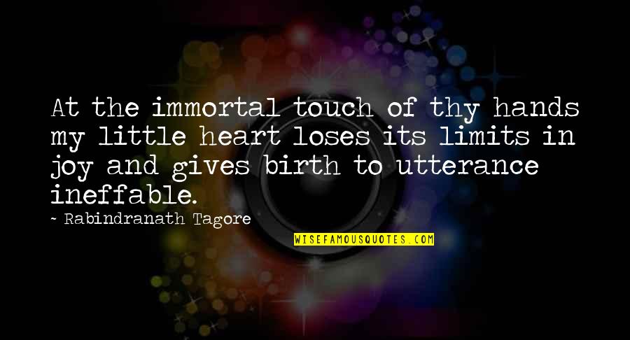 Touch The Heart Quotes By Rabindranath Tagore: At the immortal touch of thy hands my Touch The Heart Quotes By Rabindranath Tagore: At the immortal touch of thy hands my