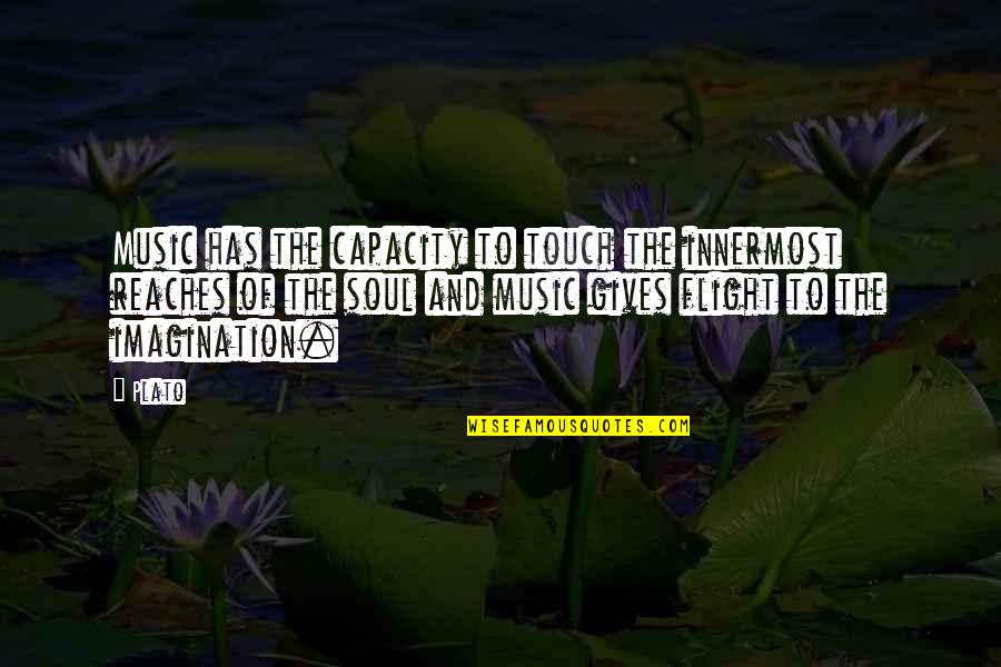 Touch The Soul Quotes By Plato: Music has the capacity to touch the innermost Touch The Soul Quotes By Plato: Music has the capacity to touch the innermost