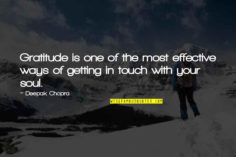 Touch Your Soul Quotes By Deepak Chopra: Gratitude is one of the most effective ways