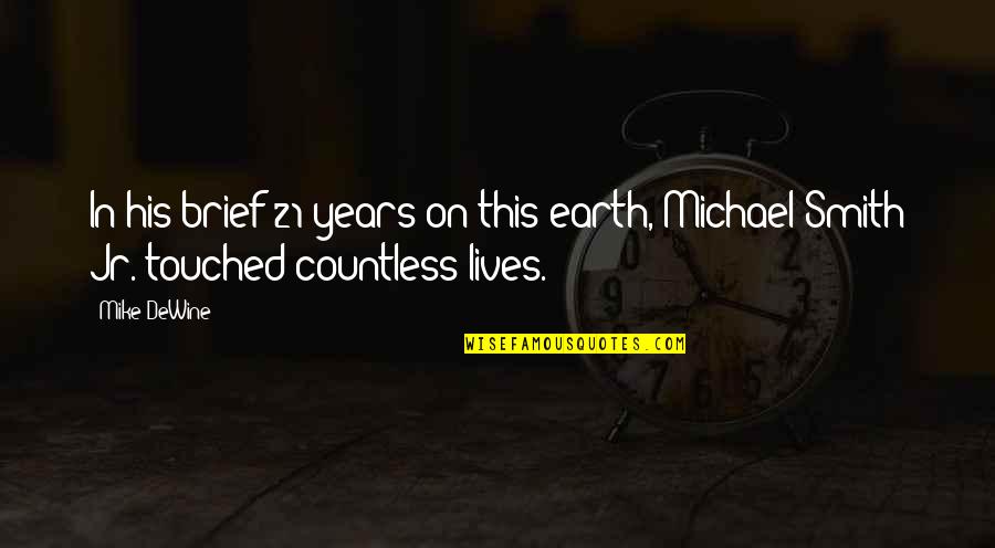 Touched Our Lives Quotes By Mike DeWine: In his brief 21 years on this earth,