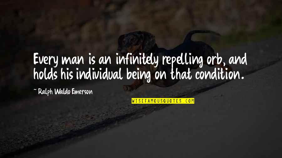 Touched Quotes Quotes By Ralph Waldo Emerson: Every man is an infinitely repelling orb, and