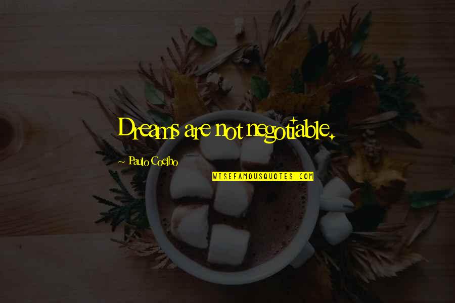 Touched With Fire Book Quotes By Paulo Coelho: Dreams are not negotiable. Touched With Fire Book Quotes By Paulo Coelho: Dreams are not negotiable.