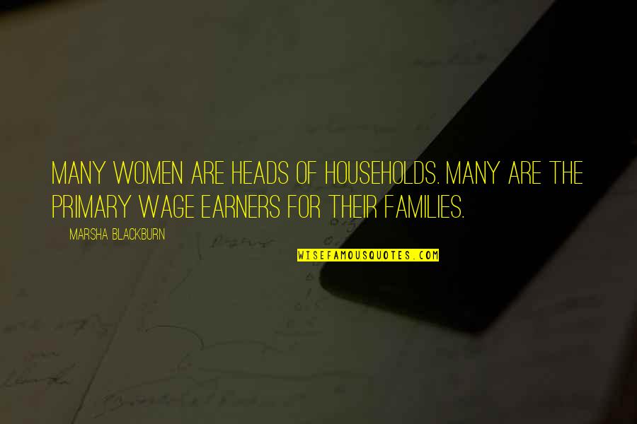 Toucher Quotes By Marsha Blackburn: Many women are heads of households. Many are
