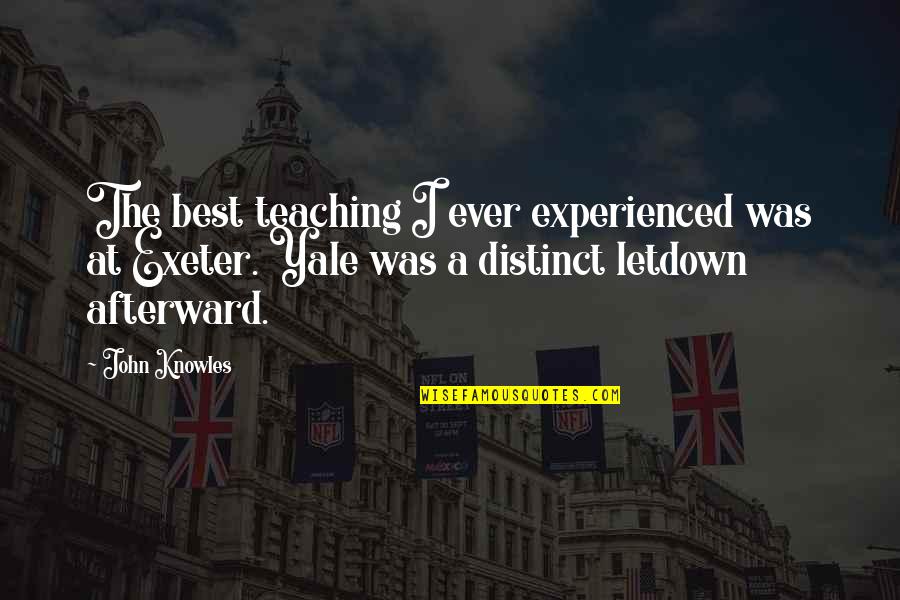 Touching Spirit Bear Garvey And Edwin Quotes By John Knowles: The best teaching I ever experienced was at Touching Spirit Bear Garvey And Edwin Quotes By John Knowles: The best teaching I ever experienced was at