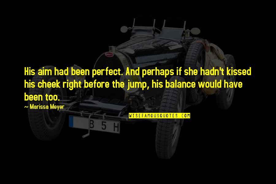 Touchnet Mizzou Quotes By Marissa Meyer: His aim had been perfect. And perhaps if