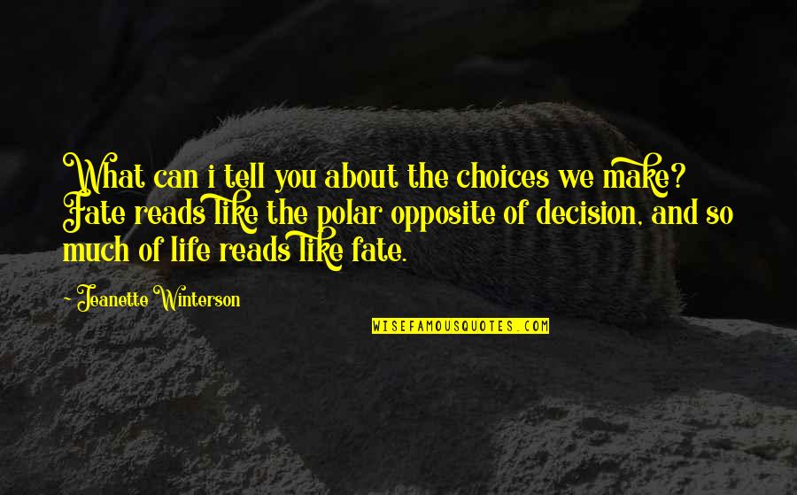 Tough Situations In Life Quotes By Jeanette Winterson: What can i tell you about the choices