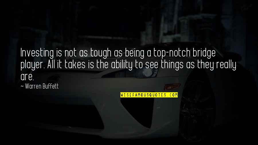 Tough Things Quotes By Warren Buffett: Investing is not as tough as being a Tough Things Quotes By Warren Buffett: Investing is not as tough as being a