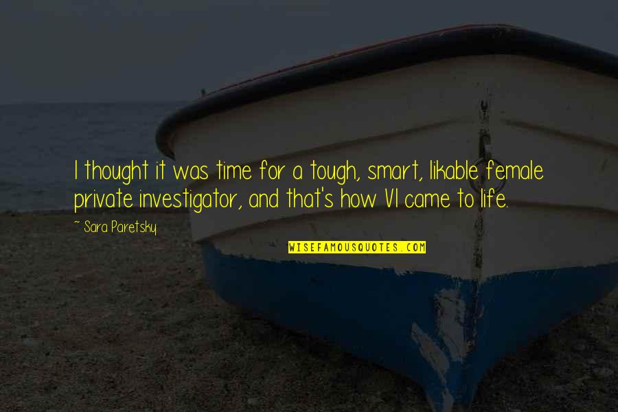 Tough Time In Life Quotes By Sara Paretsky: I thought it was time for a tough, Tough Time In Life Quotes By Sara Paretsky: I thought it was time for a tough,