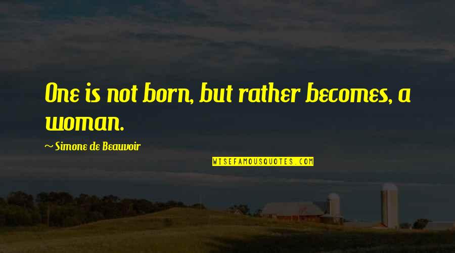 Tough Times Making Us Stronger Quotes By Simone De Beauvoir: One is not born, but rather becomes, a Tough Times Making Us Stronger Quotes By Simone De Beauvoir: One is not born, but rather becomes, a