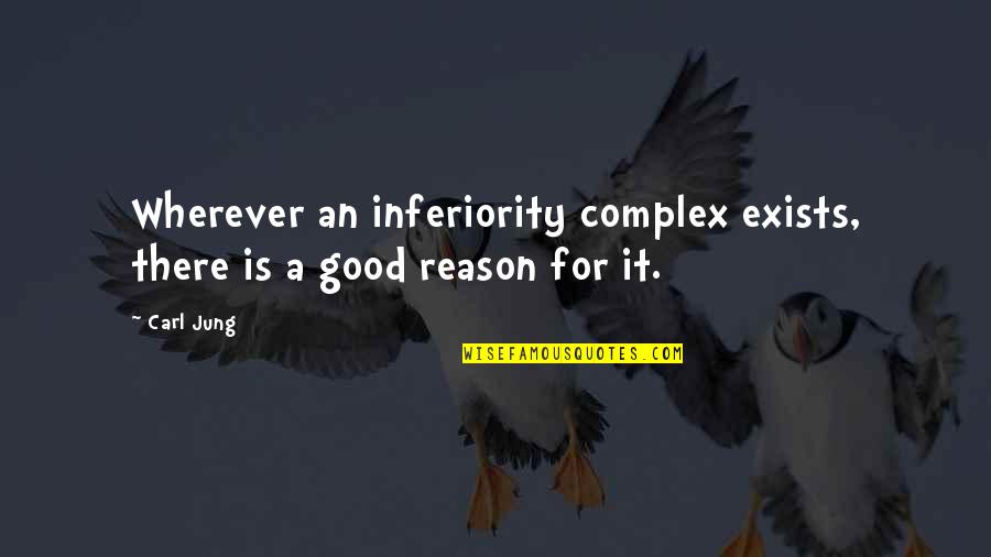 Toughen Quotes By Carl Jung: Wherever an inferiority complex exists, there is a