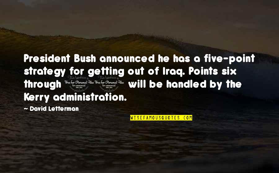 Toughens Up Crossword Quotes By David Letterman: President Bush announced he has a five-point strategy Toughens Up Crossword Quotes By David Letterman: President Bush announced he has a five-point strategy