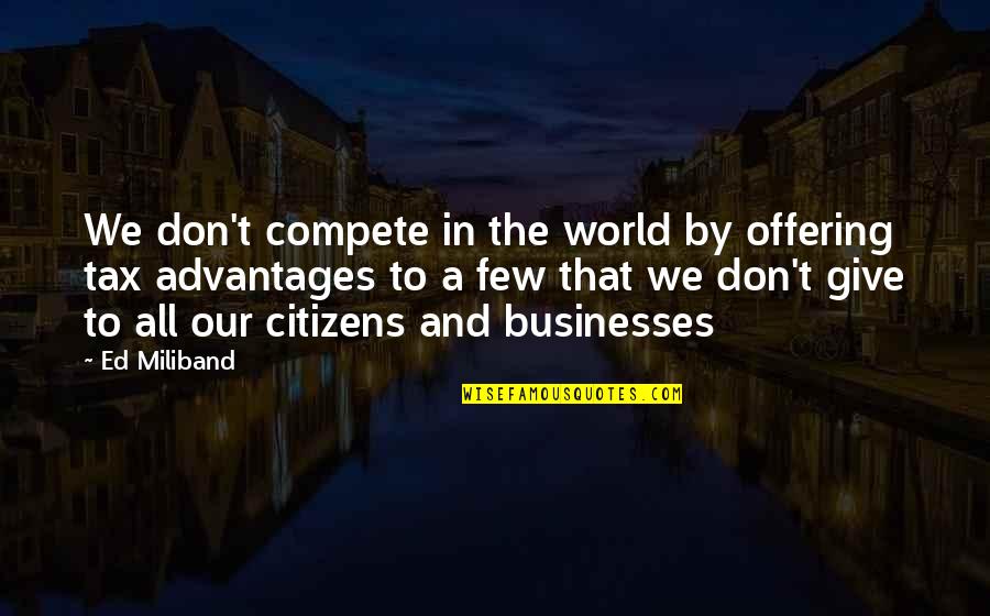 Toughest Man In The World Quotes By Ed Miliband: We don't compete in the world by offering Toughest Man In The World Quotes By Ed Miliband: We don't compete in the world by offering