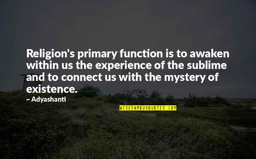 Toujou Basara Quotes By Adyashanti: Religion's primary function is to awaken within us