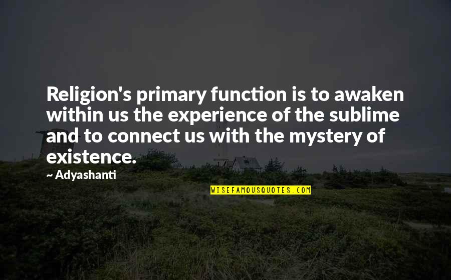 Toujou Basara Quotes By Adyashanti: Religion's primary function is to awaken within us Toujou Basara Quotes By Adyashanti: Religion's primary function is to awaken within us
