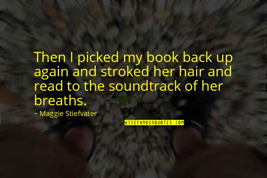 Toujou Basara Quotes By Maggie Stiefvater: Then I picked my book back up again Toujou Basara Quotes By Maggie Stiefvater: Then I picked my book back up again