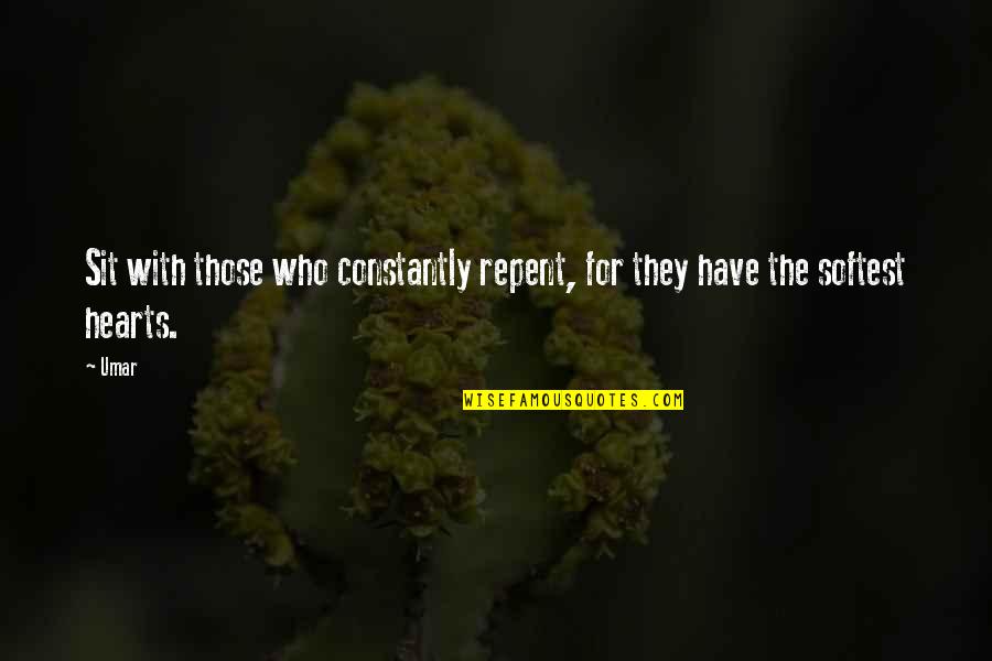 Tounge Quotes By Umar: Sit with those who constantly repent, for they