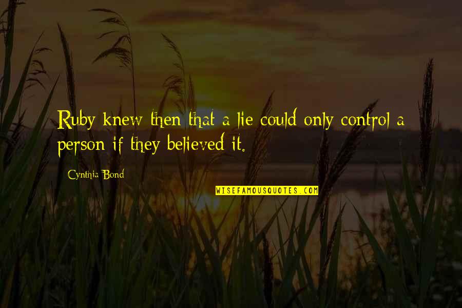 Tounsi Blid Quotes By Cynthia Bond: Ruby knew then that a lie could only