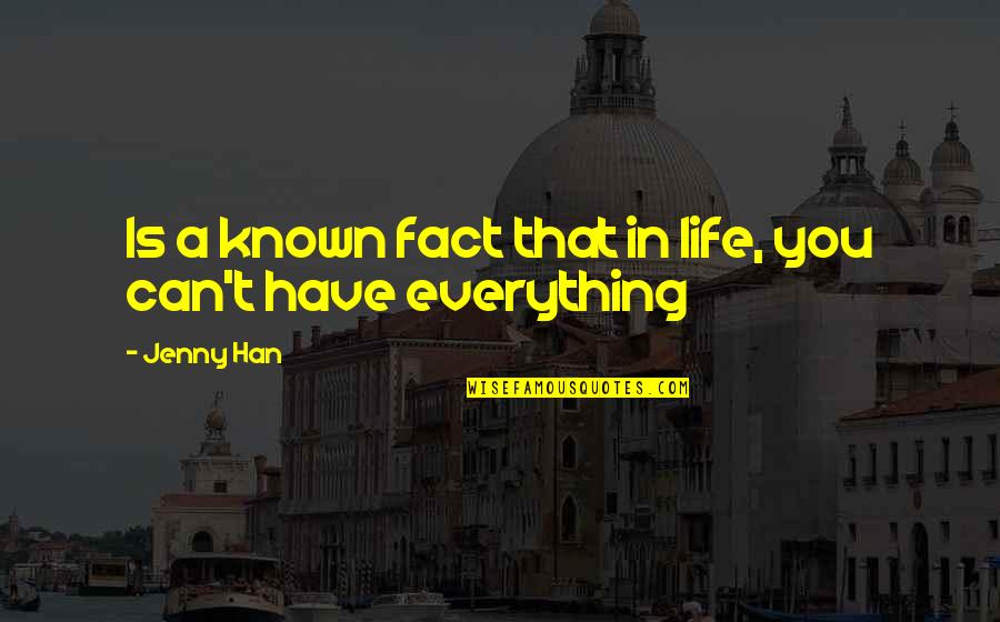 Touques Gris Quotes By Jenny Han: Is a known fact that in life, you