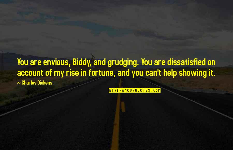 Tour De France 2014 Quotes By Charles Dickens: You are envious, Biddy, and grudging. You are