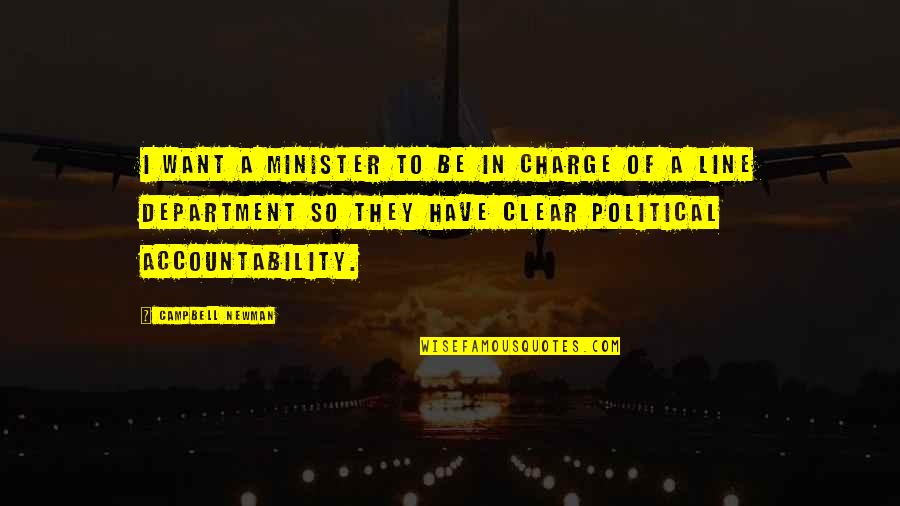 Tourbillon Quotes By Campbell Newman: I want a minister to be in charge