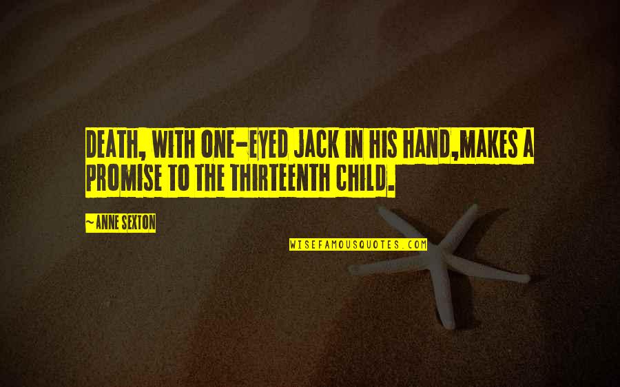 Tourettes Dad Quotes By Anne Sexton: Death, with one-eyed jack in his hand,makes a