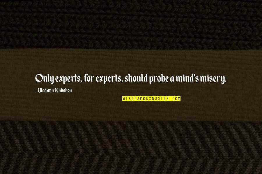 Tourettes Documentary Quotes By Vladimir Nabokov: Only experts, for experts, should probe a mind's