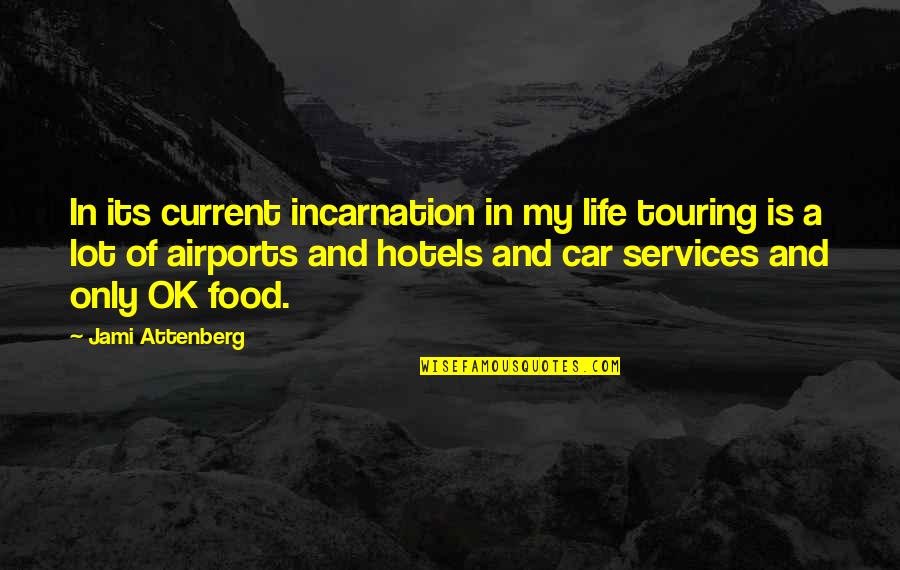 Touring Car Quotes By Jami Attenberg: In its current incarnation in my life touring