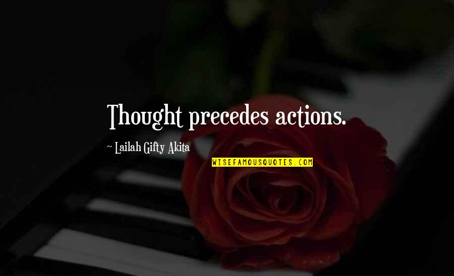 Tourism In Lebanon Quotes By Lailah Gifty Akita: Thought precedes actions.