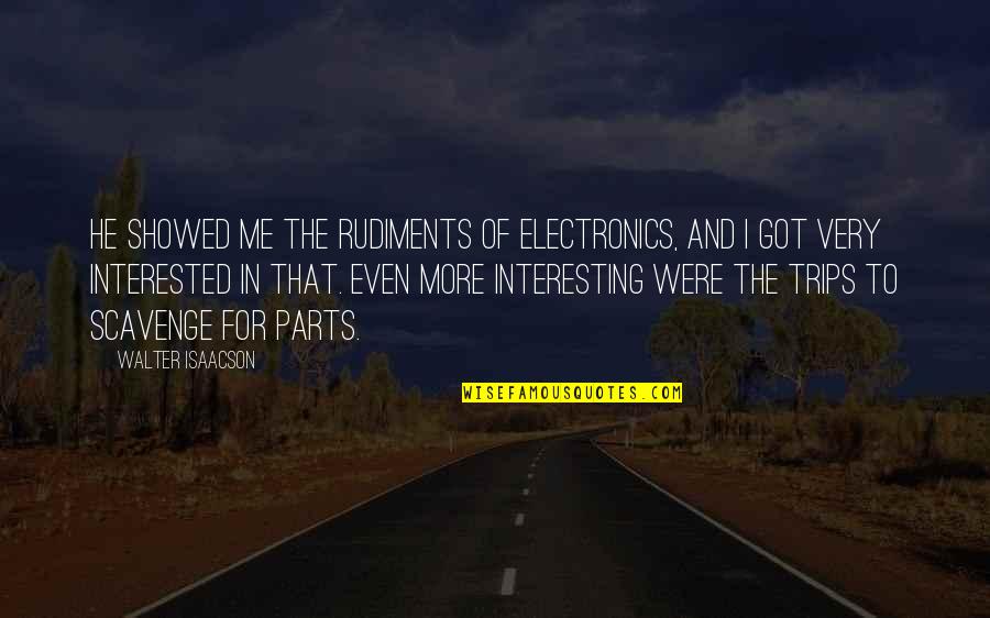 Tourism In The Philippines Quotes By Walter Isaacson: He showed me the rudiments of electronics, and