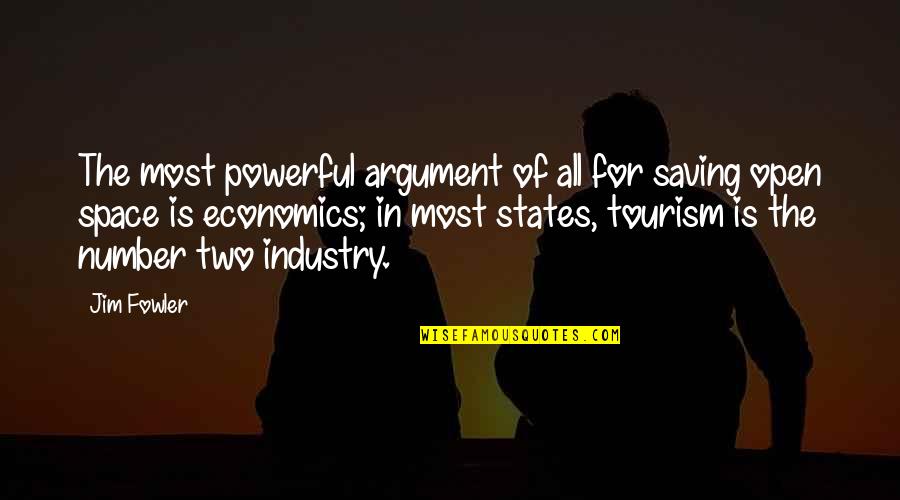 Tourism Industry Quotes By Jim Fowler: The most powerful argument of all for saving
