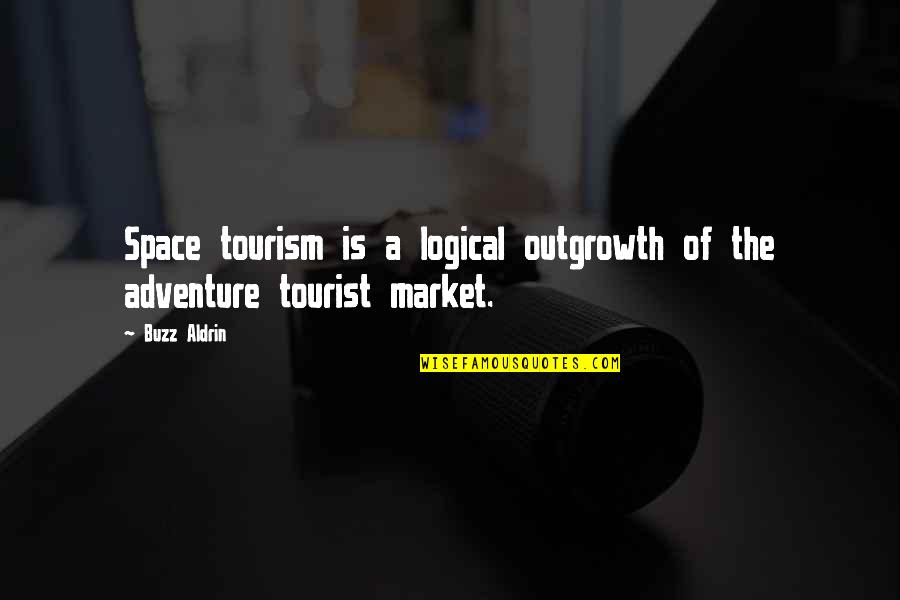 Tourism Quotes By Buzz Aldrin: Space tourism is a logical outgrowth of the