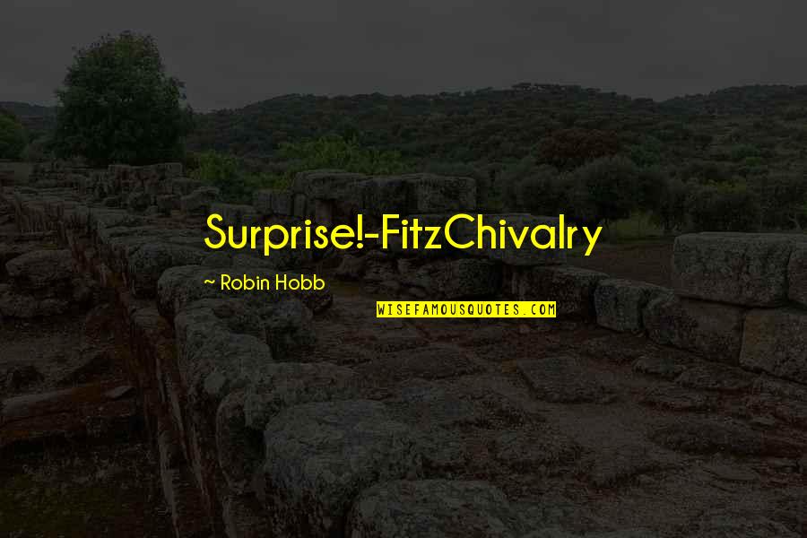 Tourist Attractions Quotes By Robin Hobb: Surprise!-FitzChivalry Tourist Attractions Quotes By Robin Hobb: Surprise!-FitzChivalry