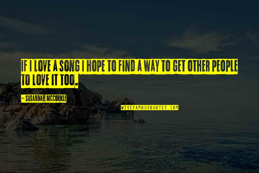 Tournaire Hydro Quotes By Susannah McCorkle: If I love a song I hope to Tournaire Hydro Quotes By Susannah McCorkle: If I love a song I hope to