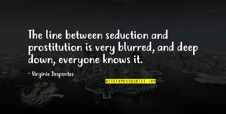 Tournet Carrot Quotes By Virginie Despentes: The line between seduction and prostitution is very Tournet Carrot Quotes By Virginie Despentes: The line between seduction and prostitution is very