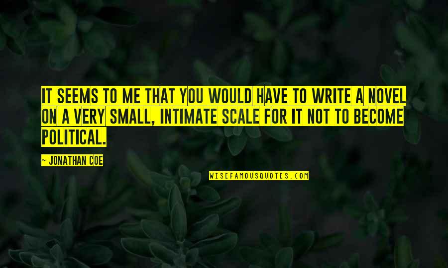 Tourney Machine Quotes By Jonathan Coe: It seems to me that you would have Tourney Machine Quotes By Jonathan Coe: It seems to me that you would have