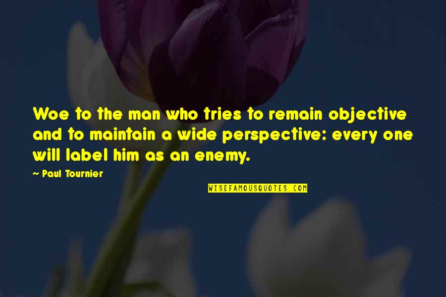 Tournier V Quotes By Paul Tournier: Woe to the man who tries to remain Tournier V Quotes By Paul Tournier: Woe to the man who tries to remain