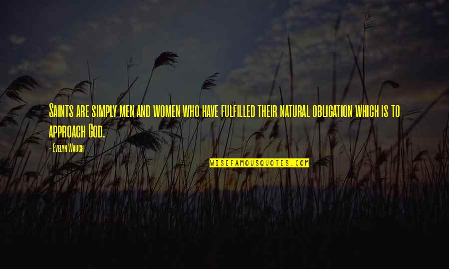 Tournois Racing Quotes By Evelyn Waugh: Saints are simply men and women who have Tournois Racing Quotes By Evelyn Waugh: Saints are simply men and women who have