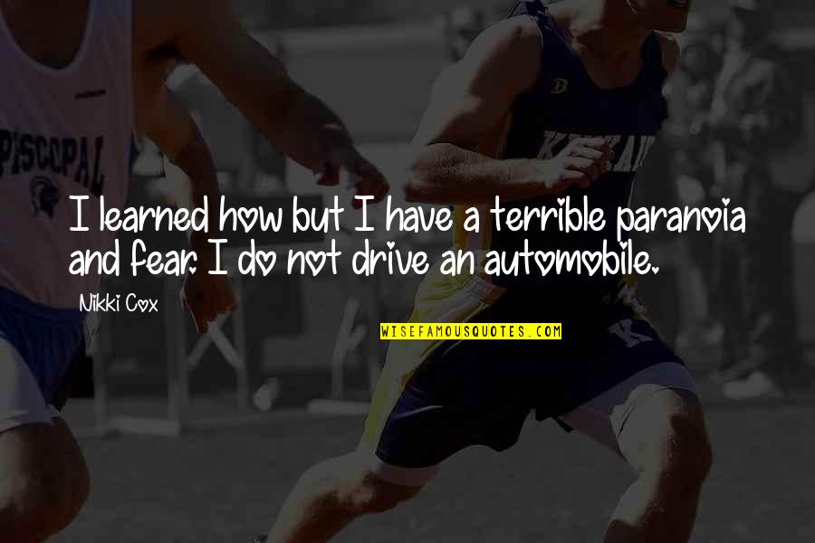 Tournure De Phrase Quotes By Nikki Cox: I learned how but I have a terrible