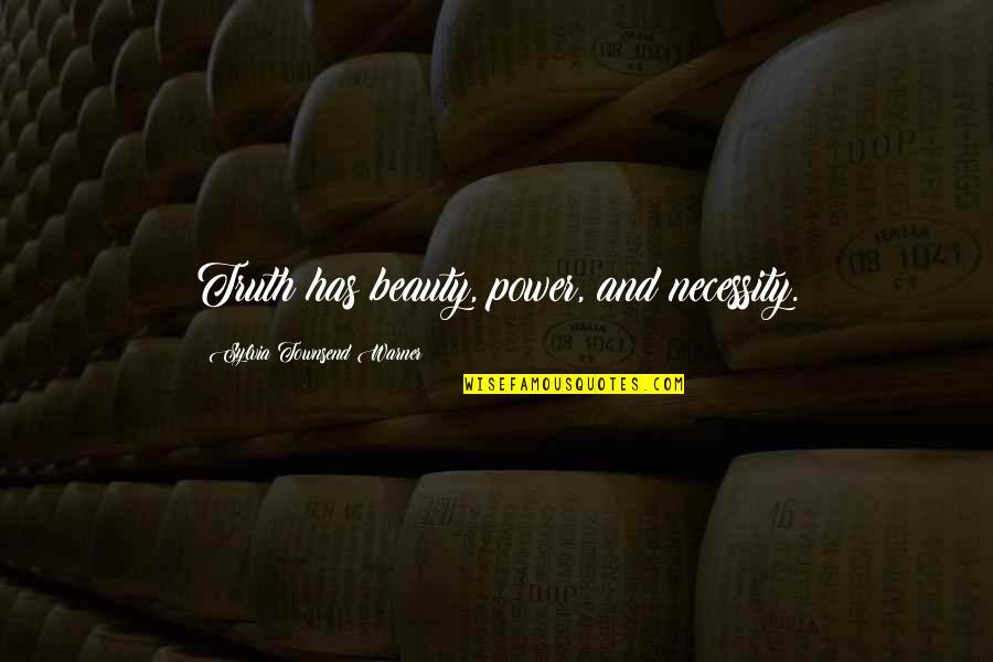 Tous Les Jours Bakery Quotes By Sylvia Townsend Warner: Truth has beauty, power, and necessity. Tous Les Jours Bakery Quotes By Sylvia Townsend Warner: Truth has beauty, power, and necessity.