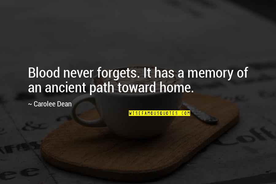 Tout Quotes By Carolee Dean: Blood never forgets. It has a memory of