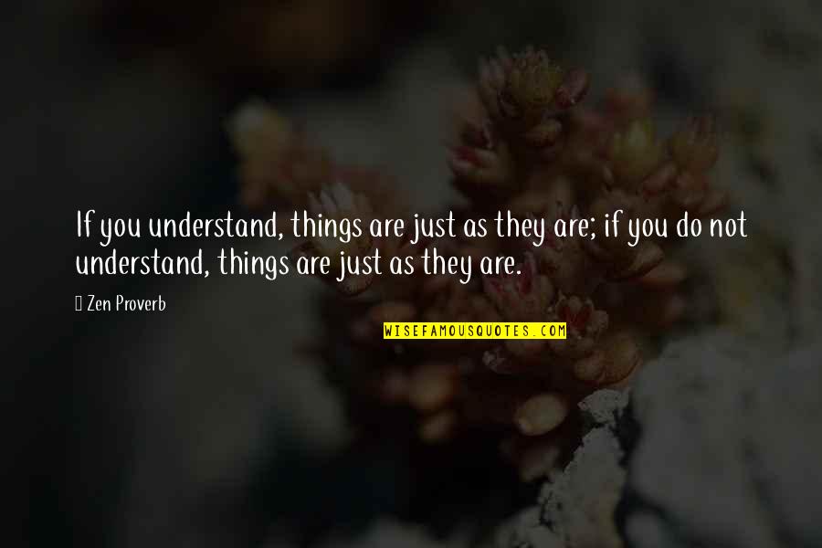 Toutsurlehockey Quotes By Zen Proverb: If you understand, things are just as they