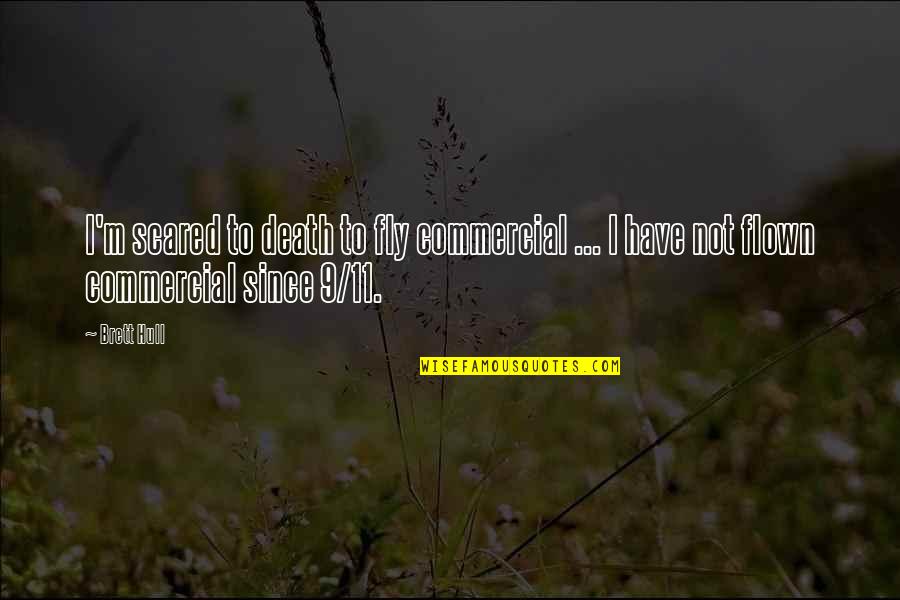 Tovarich In Russian Quotes By Brett Hull: I'm scared to death to fly commercial ...
